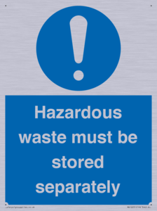 Hazardous Waste Must Be Stored Separately Sign